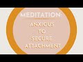 Meditation: Healing Your Anxious Attachment Style