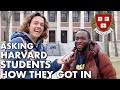 Asking Harvard Students How They Got Into Harvard | GPA, SAT/ACT, Clubs, etc.
