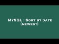 MySQL : Sort by date (newest)