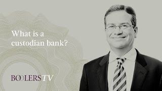 What is a Custodian Bank?