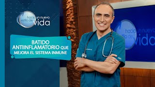 BATIDO ANTIINFLAMATORIO QUE MEJORA EL SISTEMA INMUNE - HACIA UN NUEVO ESTILO DE VIDA