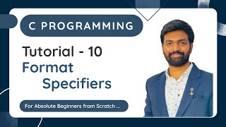 Tutorial - 10 | Format Specifiers