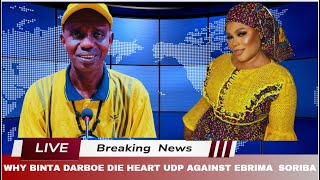 WHY BINTA DARBOE DIE HEART UDP AGAINST EBRIMA SORIBA | UDP BRUHAHA