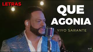 Yiyo Sarante - Que Agonía (Salsa 2023) Letras/Lyrics