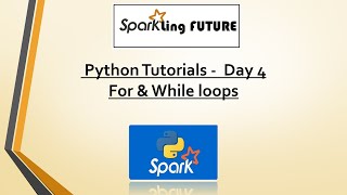 Python Tutorials - Day 4 | For and while loops in Python