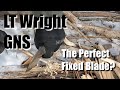 LT Wright GNS Review- The Perfect Fixed Blade Knife?