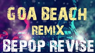 GOA BEACH -Tony Kakkar & Neha Kakkar Remix| BEPOP REVISE