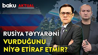 AZAL təyyarəsinin vurulmasında günahkarlar kimlərdir? - BAKU AKTUAL