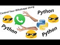 Control your Whatsapp just 2 line of python code!!!!!!!!!!!!!!!