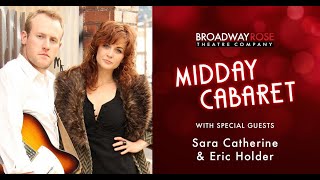 Midday Cabaret with Sara Catherine and Eric Holder!