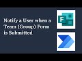 Notify a User when a Team Group Form is Submitted