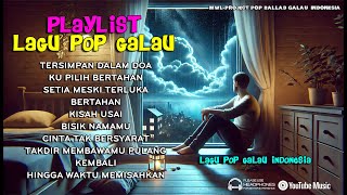 MWL PROJECT || LAGU POP GALAU INDONESIA | ENAK DIDENGAR SAAT SANTAI DAN KERJA |