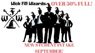 WICK FILL WIZARDS OVER 50% FULL! *NEW STUDENT INTAKE