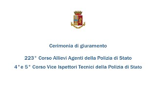 Giuramento 223° corso allievi agenti  e 4° e 5° corso vice ispettori tecnici della Polizia di Stato