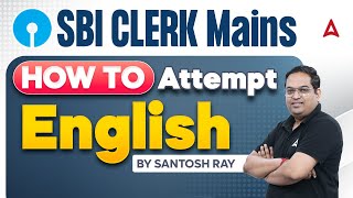 How to Attempt English for SBI Clerk Mains 2024 | Strategy by Santosh Ray