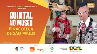 QUINTAL NO MUSEU | PINACOTECA DE SÃO PAULO | QUINTAL DA CULTURA