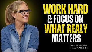 Work Hard & Focus on What Truly Matters Success Will Follow || Mel Robbins #motivation