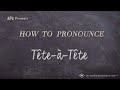 How to Pronounce Tête-à-Tête (Real Life Examples!)