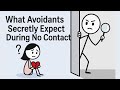What Avoidants Secretly Expect During No Contact (And Why It Surprises You)