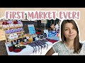 My First Market Ever! How Much $$$ I Made, Prices, Behind the Scenes