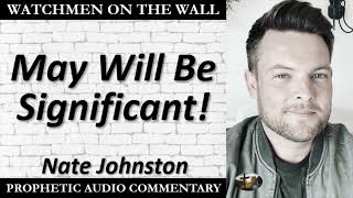 “May Will Be Significant!” – Powerful Prophetic Encouragement from Nate Johnston