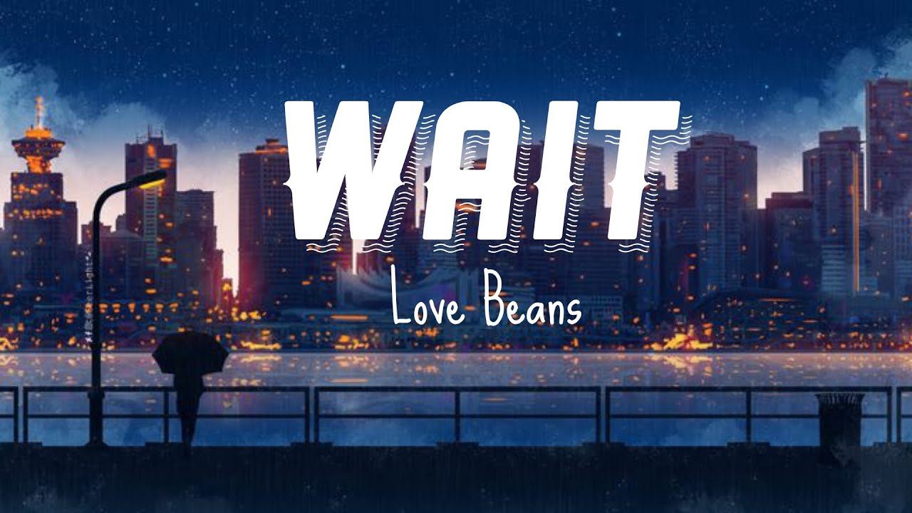 Wait Tiktok Song Wait Wait Wait Youtube