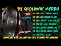 DJ SHOLAWAT TERBARU 2024 FULL BASS, DJ CEK SOUND SHOLAWAT BASS NROTOK