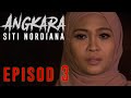 🔴Siti Nordiana | Angkara : Episode 3 (Short Film)