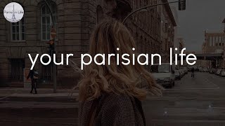 A playlist for your parisian life - French playlist