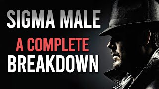 Sigma Male | A Complete Breakdown With Examples