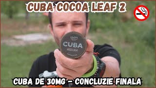 SNUS CUBA COCOA LEAF DE 30MG - Concluzie Finala Dupa Ce Am Mi-a Rupt Gingia - PART 2