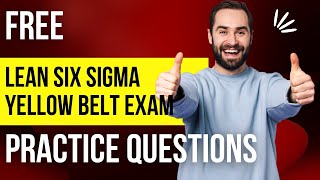 Lean Six Sigma  - Yellow Belt Free Practice Questions Part 1