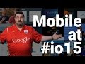 Mobile at #io15