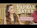 Yaprak Sayar - Söyleyin Güneşe & Yürü Dilber