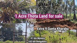 1 Acre thota farm land for sale 🌴🌴🌴 70 coconut 10 Teak 1 Bore own TC 41 km Mysore 165 km Bengaluru