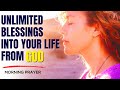 Experience God's Limitless Blessings with this Morning Prayer