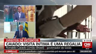 Governador Ronaldo Caiado fala sobre visitas íntimas à CNN