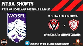 Fitba Shorts - Whitletts Victoria V Craigmark Burntonians | Promotion Battle 2022