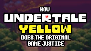 How Undertale Yellow Does The Original Game Justice, a video essay