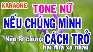 Nếu Chúng Mình Cách Trở Karaoke Tone Nữ Nhạc Sống - Phối Mới Dễ Hát - Nhật Nguyễn