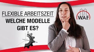 Flexible Arbeitszeitmodelle Von A-Z: Diese Arbeitszeitmodelle Gibt Es