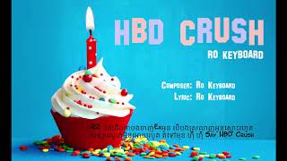 Ro Keyboard - HBD CRUSH (រីករាយថ្ងៃកំណើតមនុស្សជាទីស្រលាញ់) [ Official Audio] + Lyrics