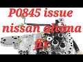 How to fix P0845 transmission code for Nissan altima 4th gen.