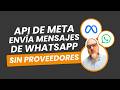 API de Meta: Envía mensajes de WhatsApp sin proveedores externos