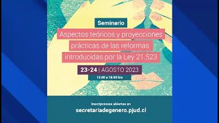 Seminario (2) Aspectos teóricos y proyecciones prácticas de reformas introducidas por la Ley 21.523