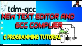 C PROGRAMMING TUTORIAL #2 | NEW TEXT EDITOR AND GCC COMPILER FOR WINDOWS 10 | STEP BY STEP EXPLAIN|
