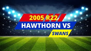 2005 Round 22 Hawthorn vs Swans (MCG)