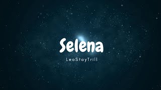 Selena - LeoStayTrill  (Lyrics)