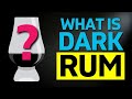 What Is DARK Rum?