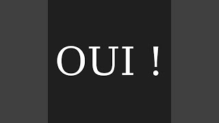 Oui !